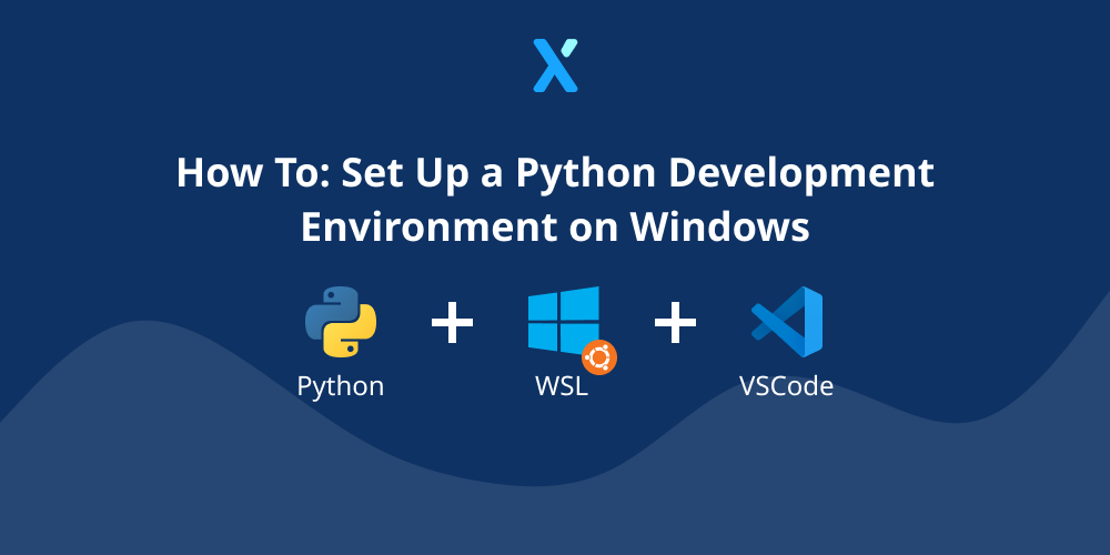 How to set up a Python Development Environment Setup on Windows (with WSL)